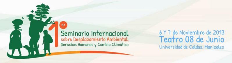 1er Seminario Internacional sobre Desplazamiento Ambiental 2013